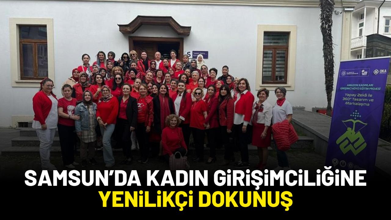Samsun'da kadın girişimciliğine yenilikçi dokunuş