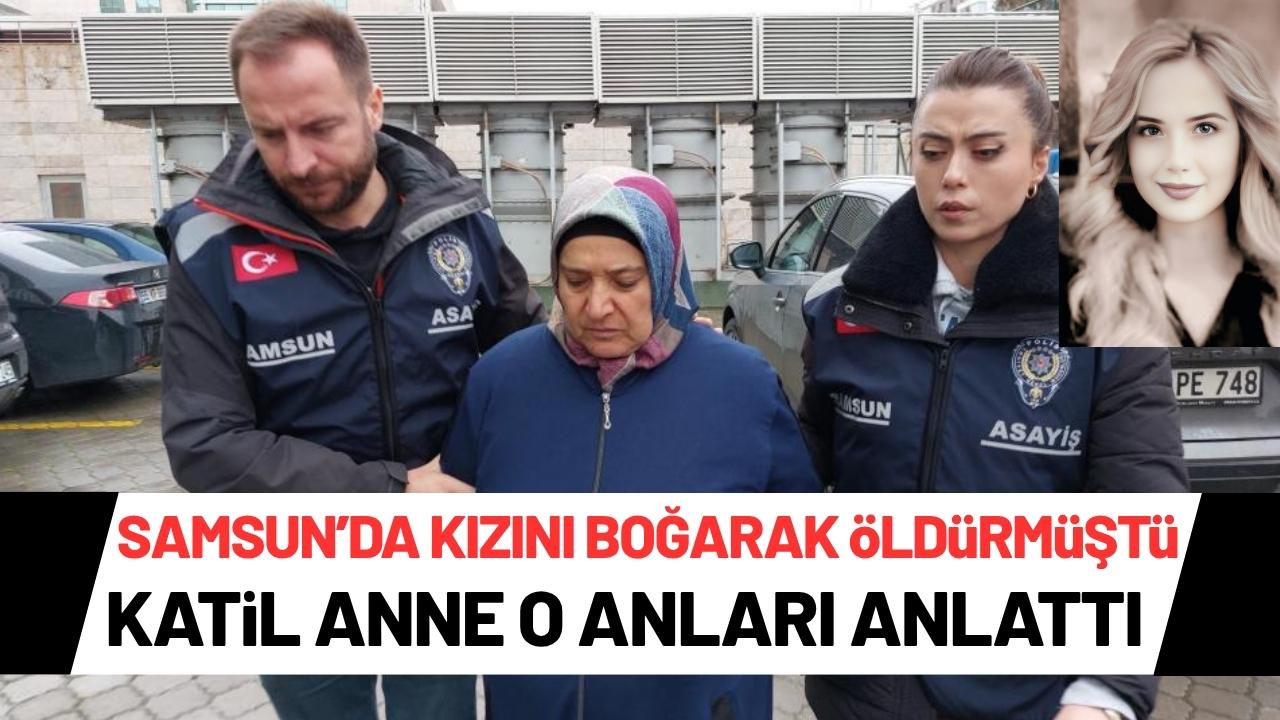 Samsun'da kızını boğarak öldüren anne: 'Ölünce 'intihar süsü' vermek için bileklerini kestim'