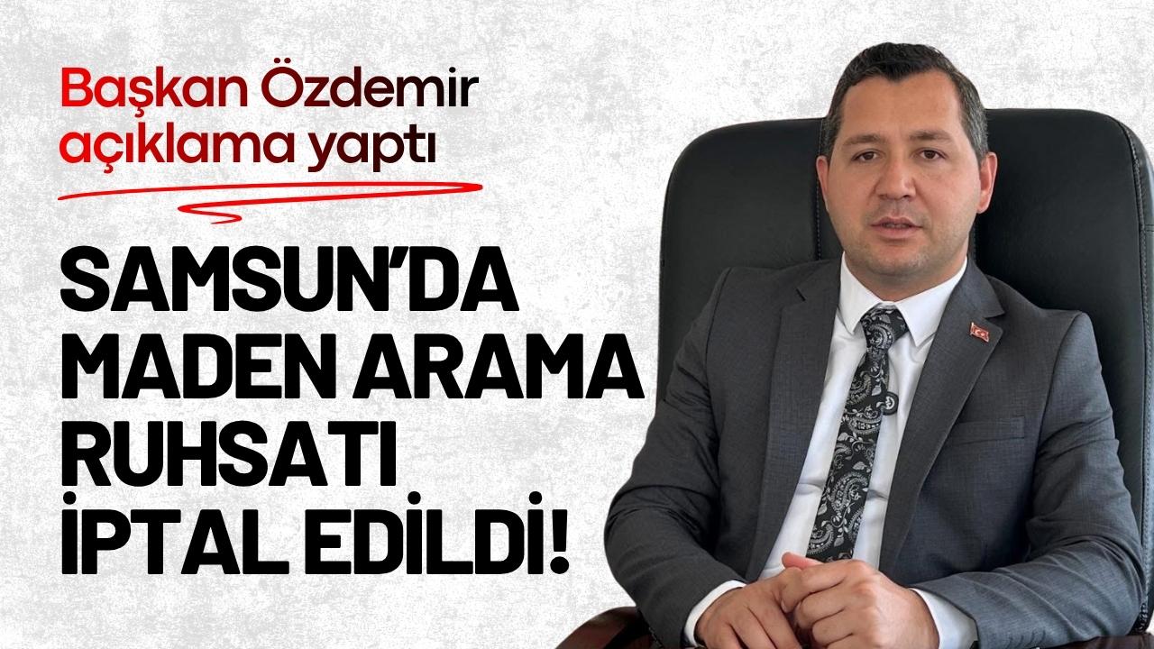 Samsun’da maden arama ruhsatı iptal edildi!