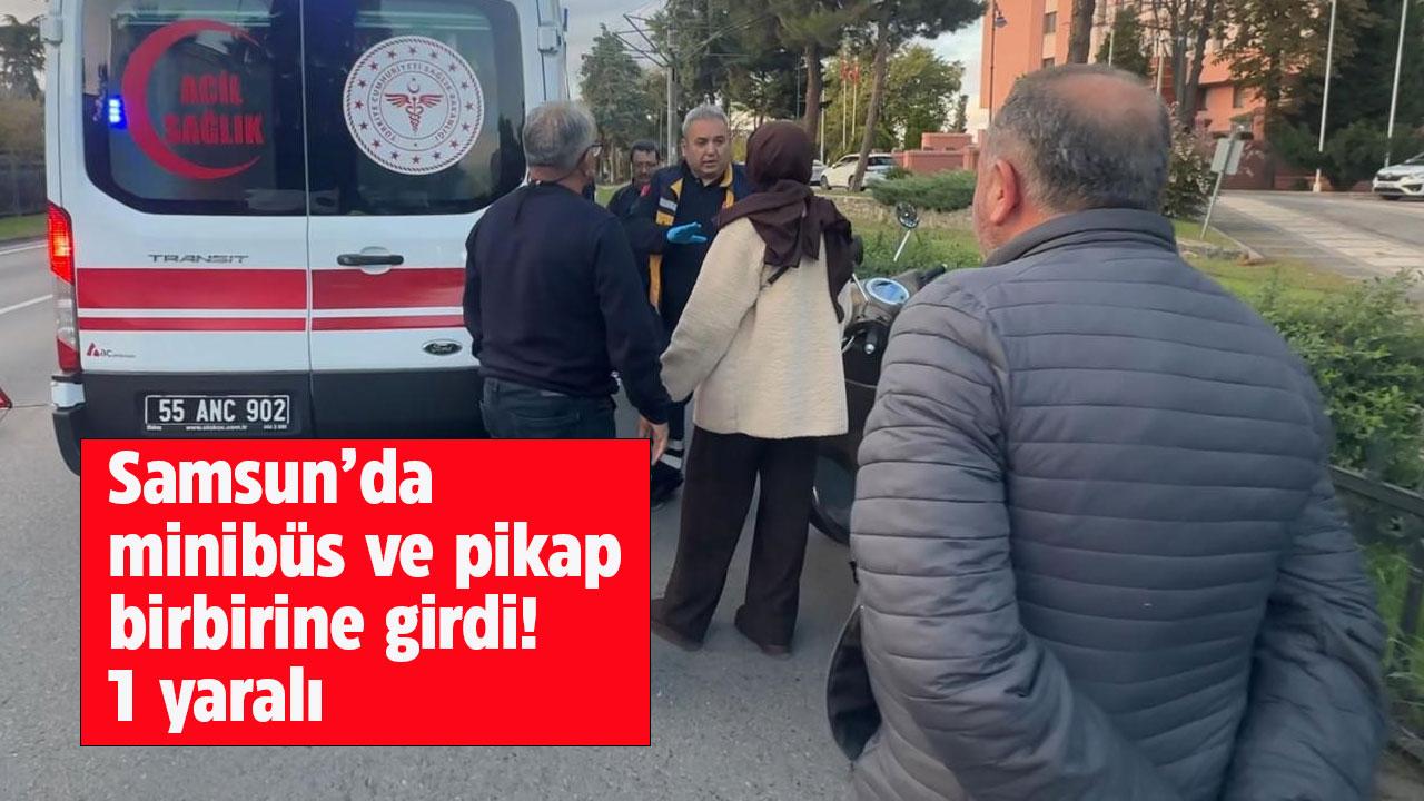 Samsun'da motosiklet ile pikap birbirine girdi! 1 yaralı