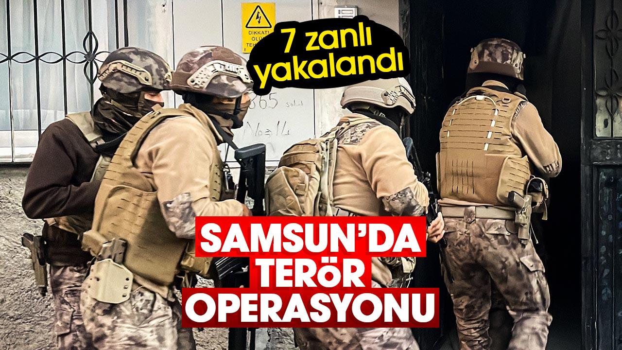 Samsun'da terör operasyonunda 7 zanlı yakalandı