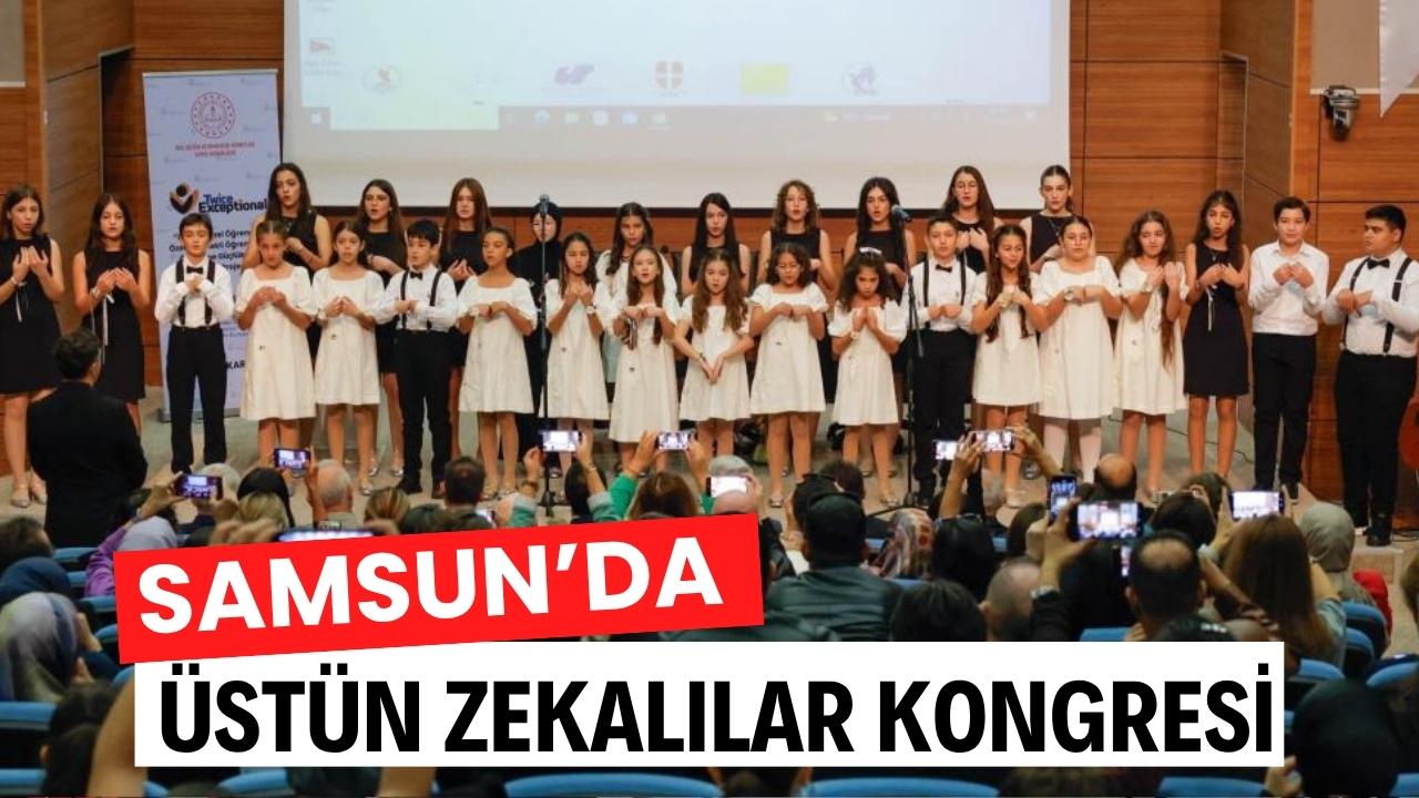 Samsun'da Üstün Zekalıların Eğitimi Kongresi