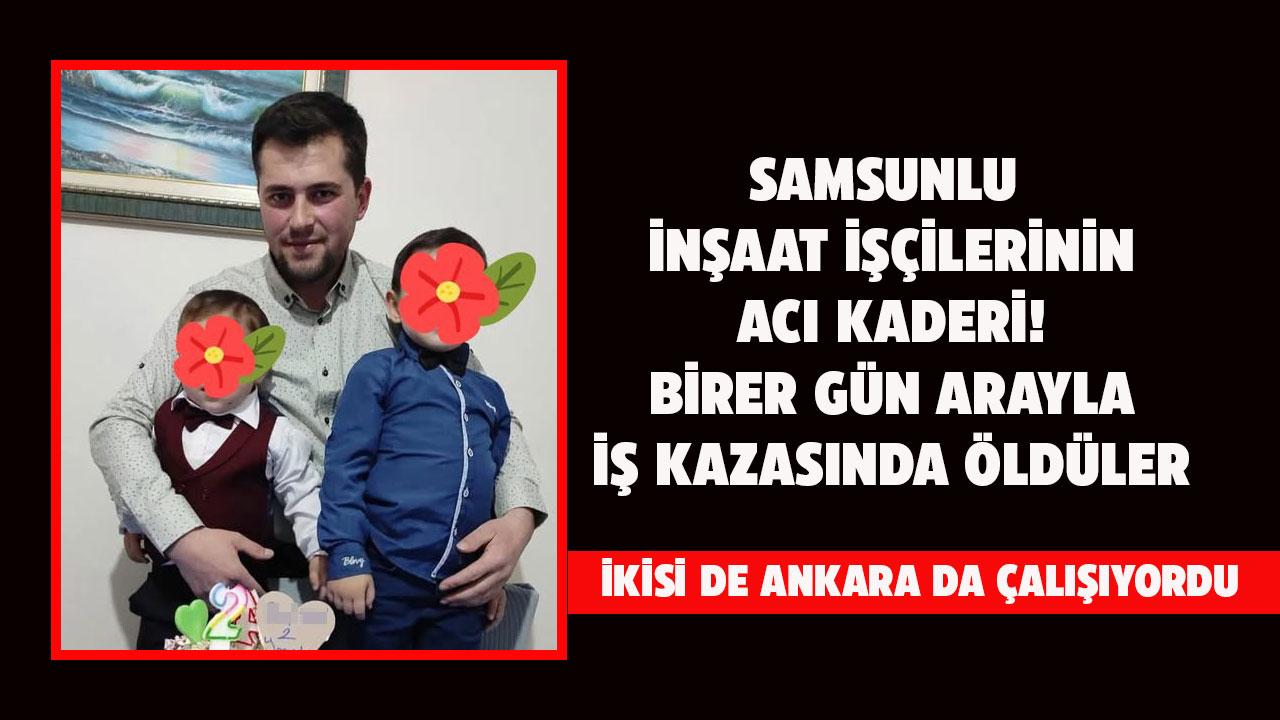 Samsunlu inşaat işçisi iş kazasında hayatını kaybetti