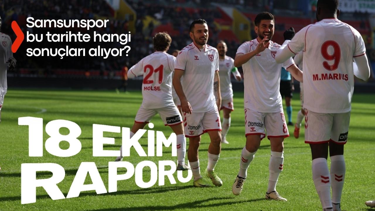 Samsunspor 18 Ekim tarihinde kaç galibiyet, beraberlik ve mağlubiyet aldı?