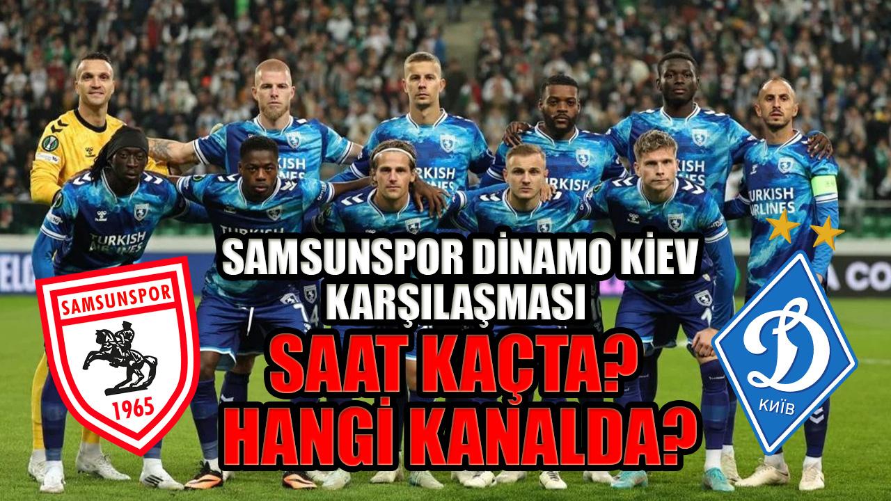 Samsunspor-Dinamo Kiev karşılaşması hangi kanalda? Saat kaçta?