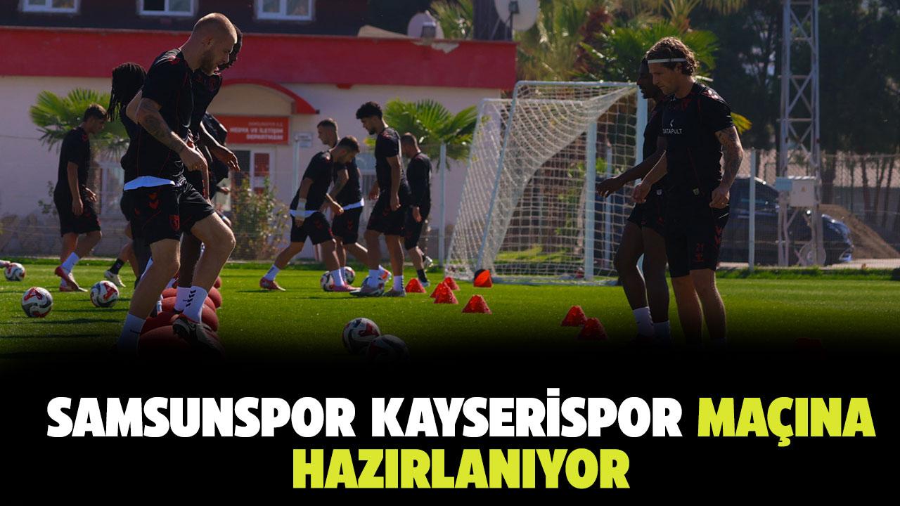 Samsunspor, Kayserispor için hazırlanıyor