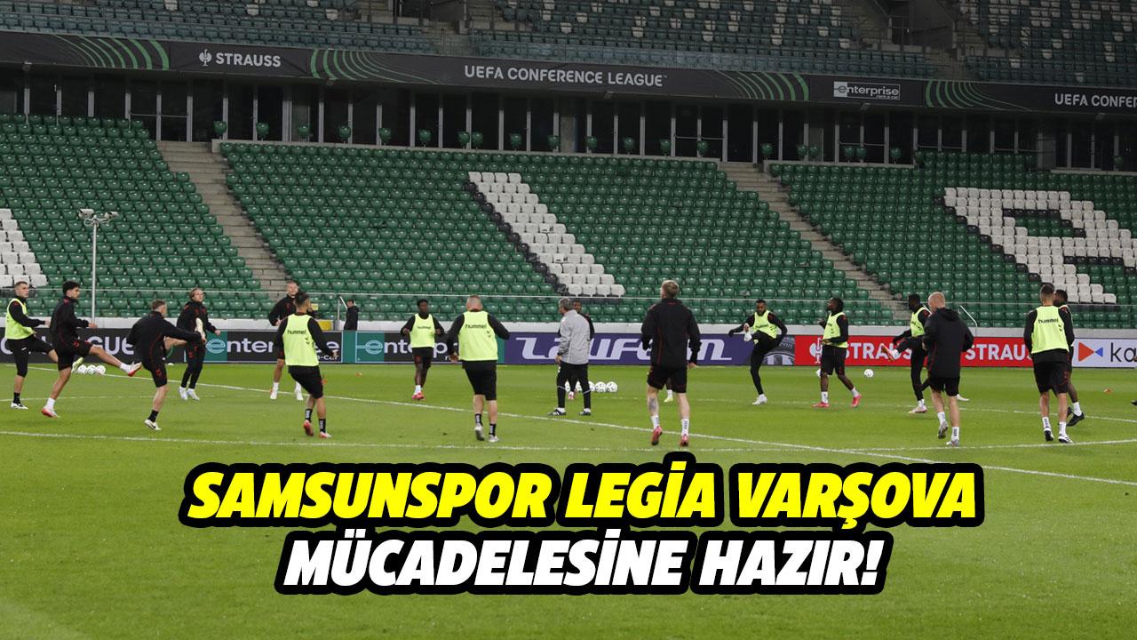 Samsunspor, Legia Varşova mücadelesine hazır