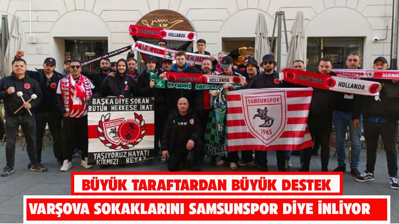 Samsunspor taraftarı, Varşova sokaklarını tezahüratlarla inletiyor
