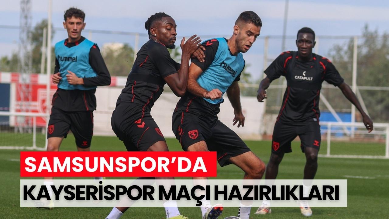 Samsunspor'da Kayserispor maçı hazırlıkları
