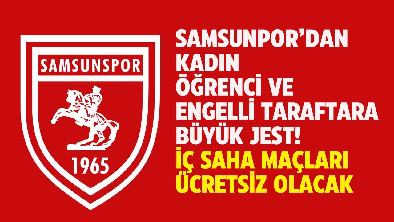 Samsunspor'dan kadın, öğrenci ve engelli taraftarlara ücretsiz bilet