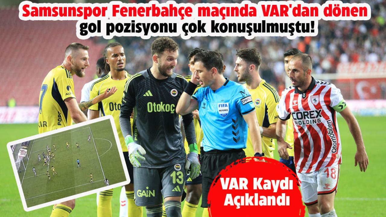 Samsunspor'un Fener'e attığı golde ofsayt var mı yok mu? VAR kaydı açıklandı