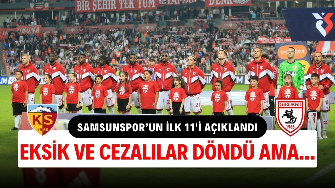 Samsunspor'un Kayserispor maçındaki ilk 11’i belli oldu