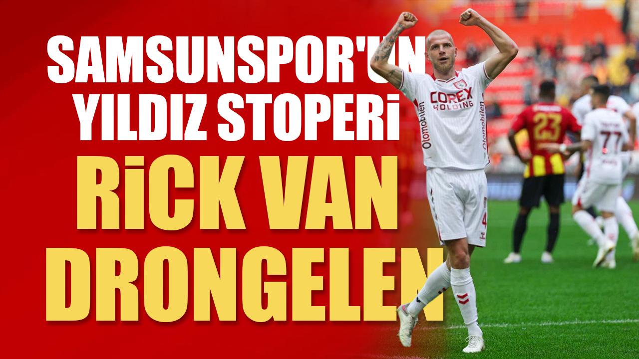 Samsunspor'un yıldız stoperi Rick van Drongelen