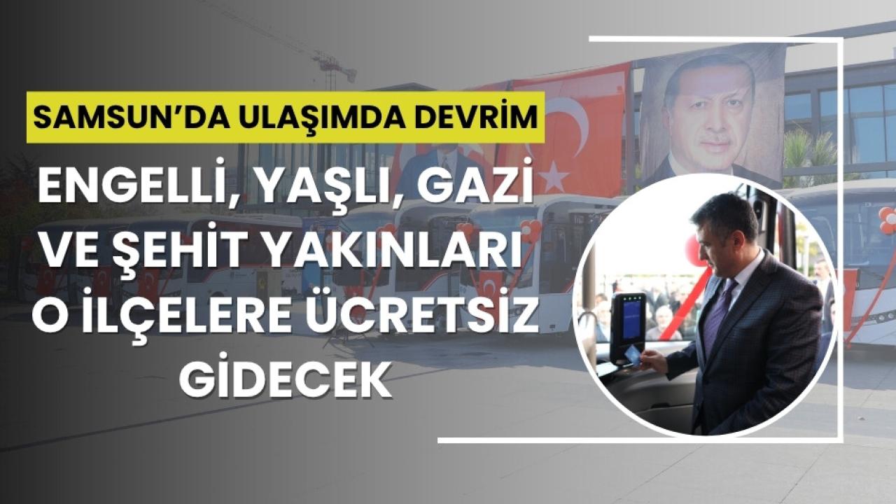 Samsun'un ilçe ulaşımında devrim! Engelli, yaşlı, gazi ve şehit yakınları Çarşamba ve Terme ilçerine artık ücretsiz gidecek