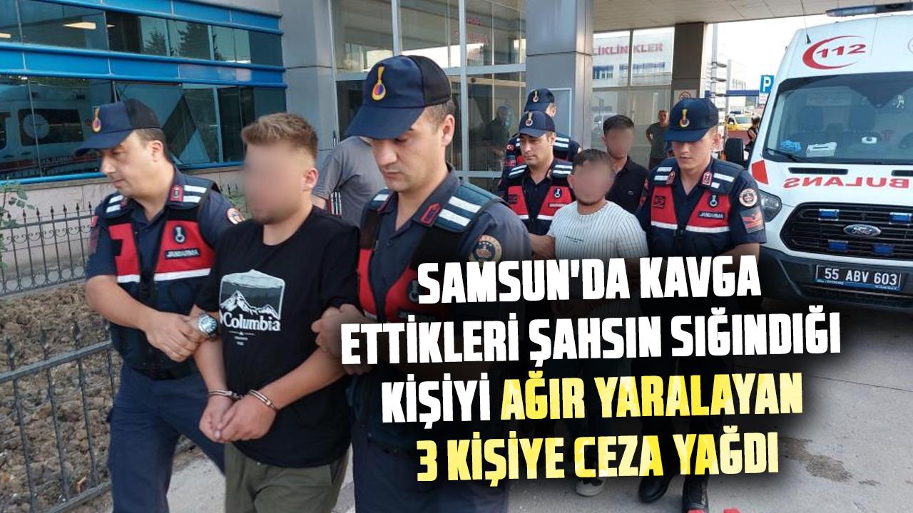 Samsun’un kavga ettikleri şahsın sığındığı kişiye saldırdılar: 3 kişiye 10’ar yıl hapis