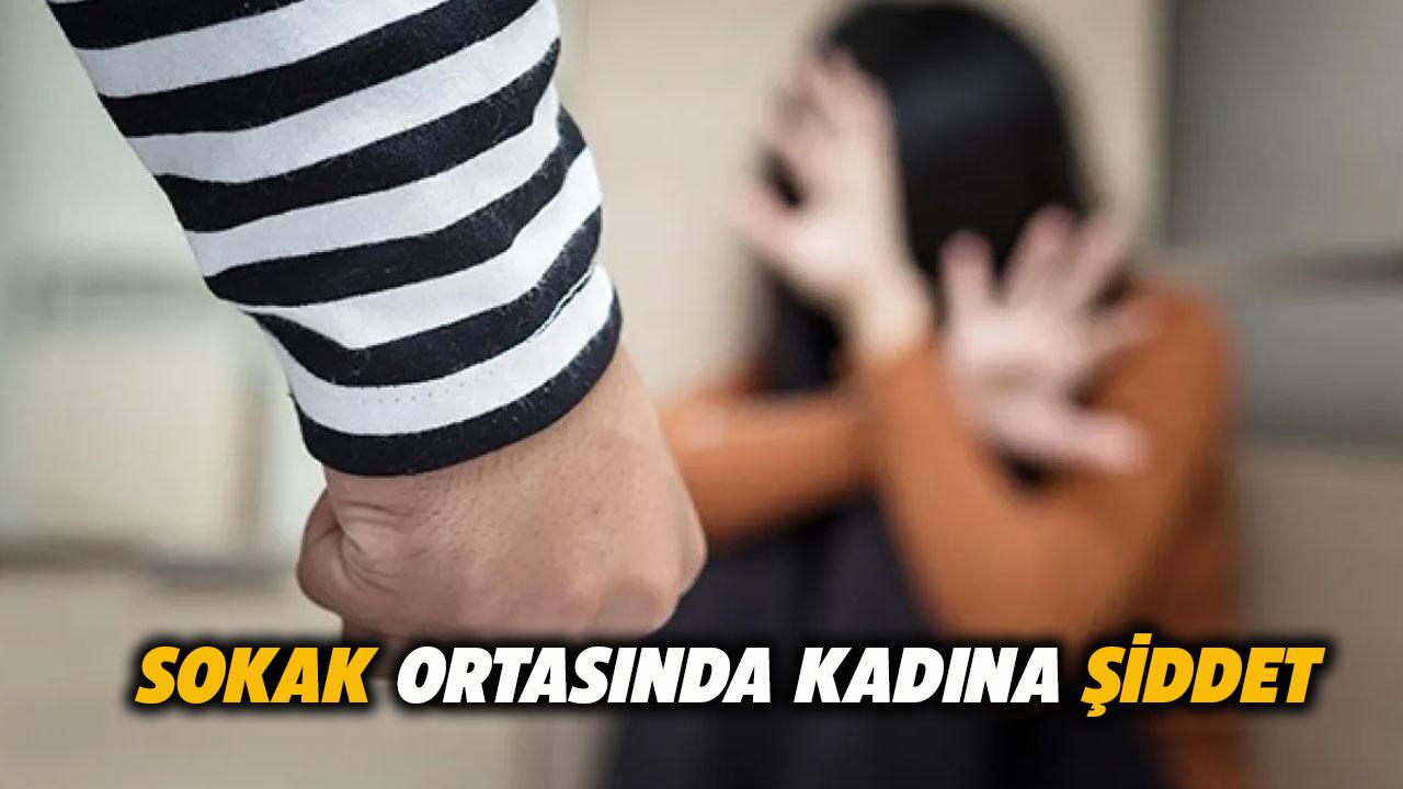 Sokak ortasında kadına şiddet!