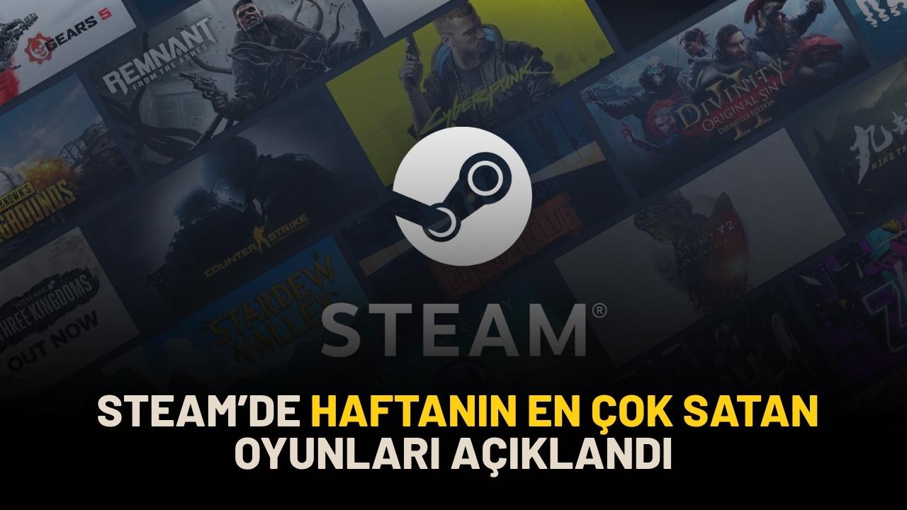 Steam'de haftanın en çok satan oyunları açıklandı
