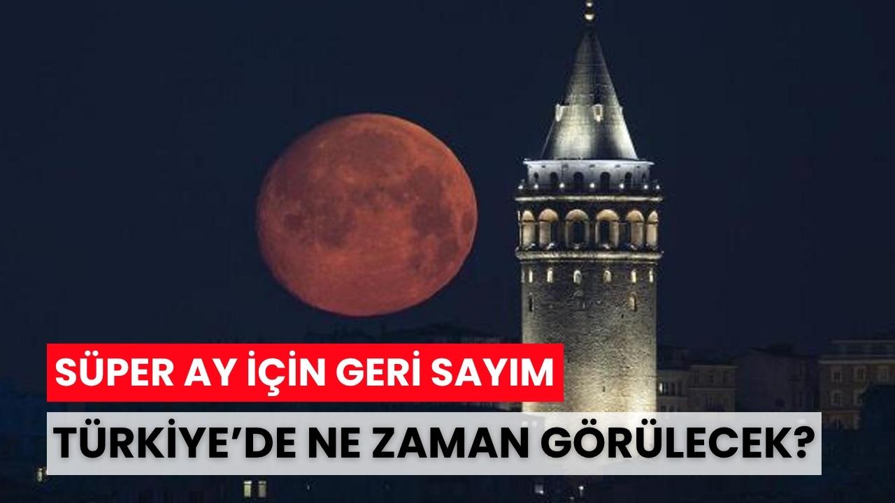 Süper Ay için geri sayım başladı! Dünya'ya yaklaşıyor