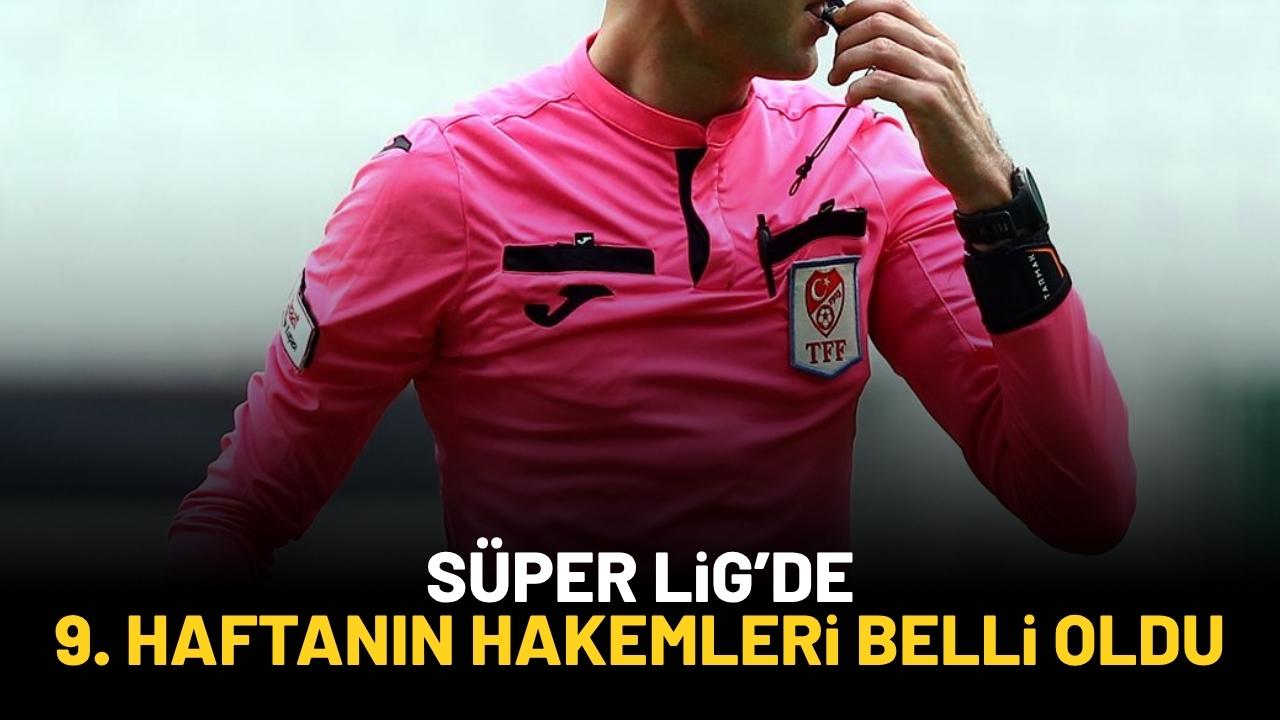 Süper Lig'de 9. haftanın hakemleri açıklandı