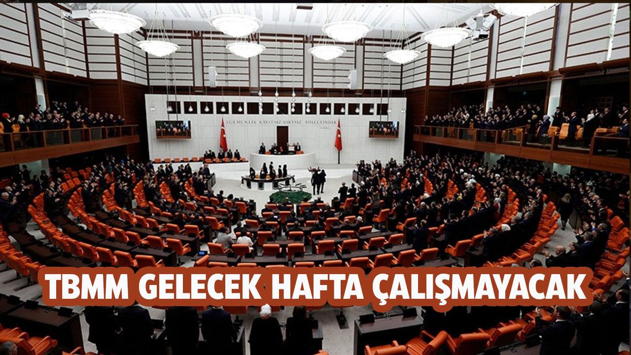 TBMM Genel Kurulu gelecek hafta çalışmayacak