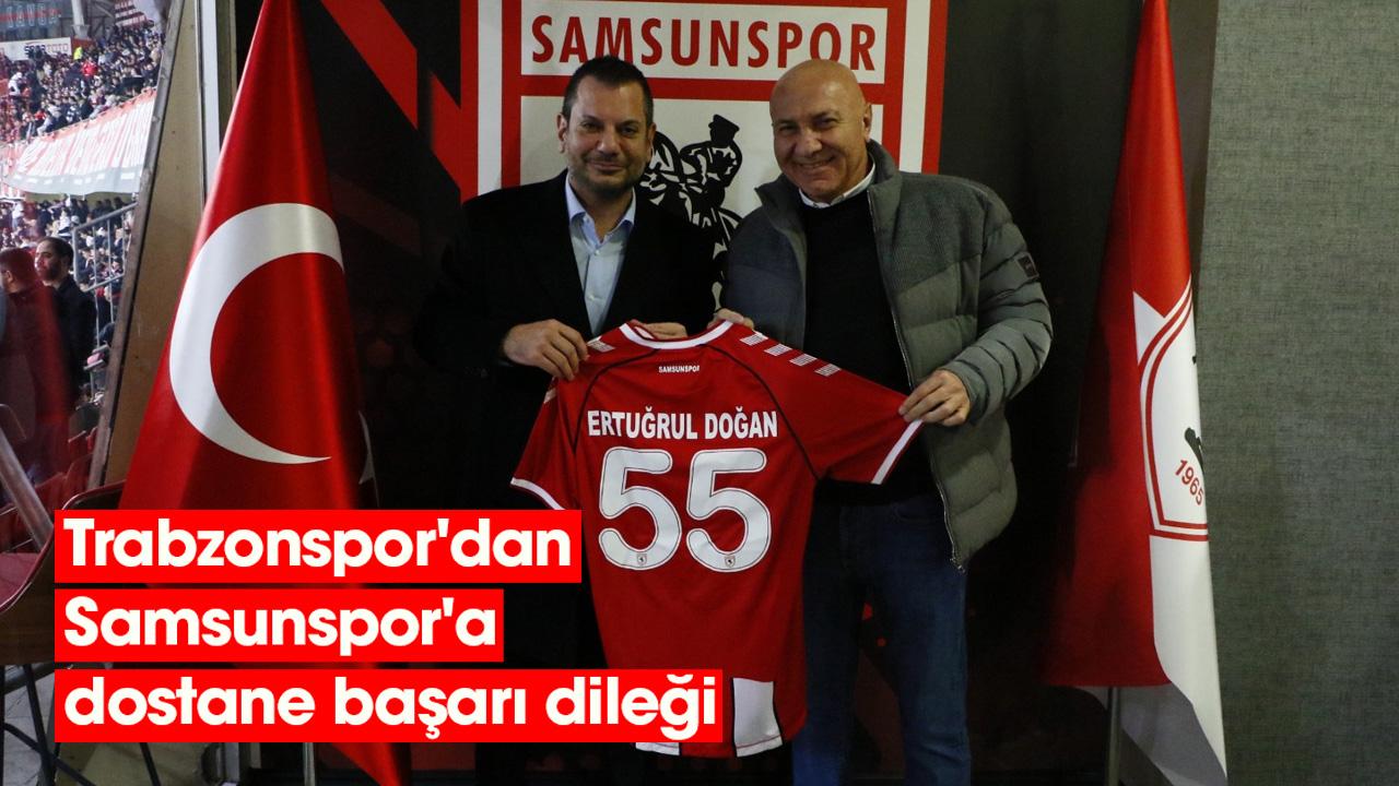 Trabzonspor Başkanı Ertuğrul Doğan: Samsunspor'un başarılı olmasını isterim