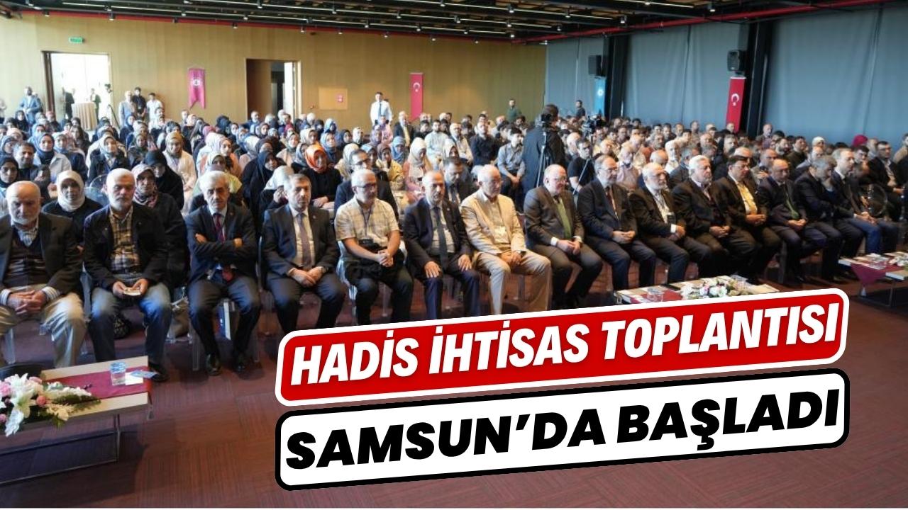 Türkiye Hadis İhtisas Toplantısı Samsun'da başladı