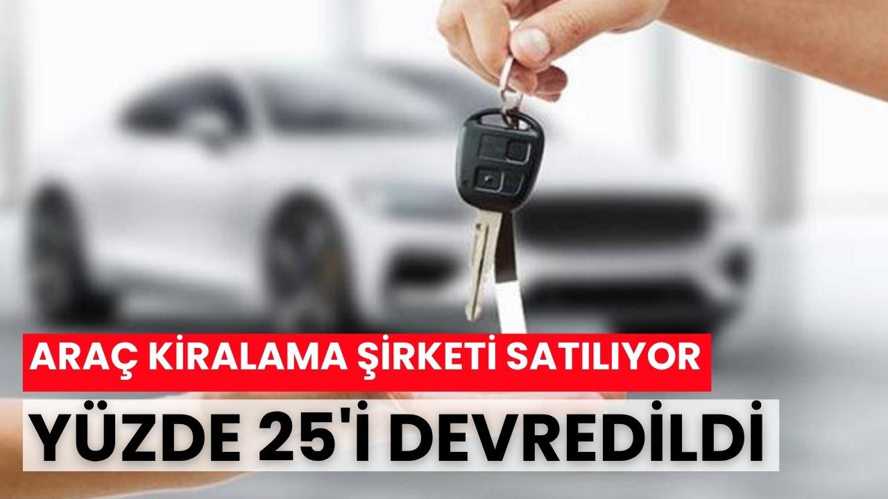 Ünlü araç kiralama şirketi Satılıyor! Yüzde 25'i 5.5 milyon dolara devrediliyor