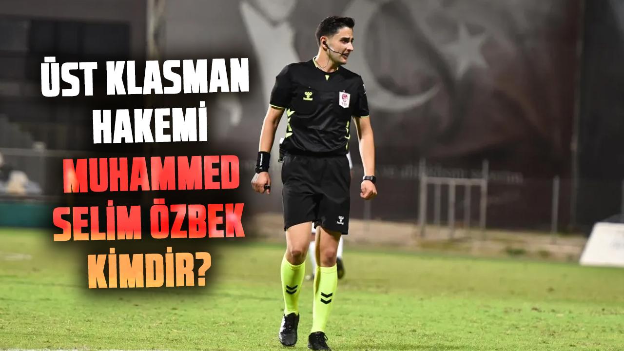 Üst klasman hakemi Muhammed Selim Özbek kimdir? Muhammed Selim Özbek bahis soruşturmasında disipline sevk edildi