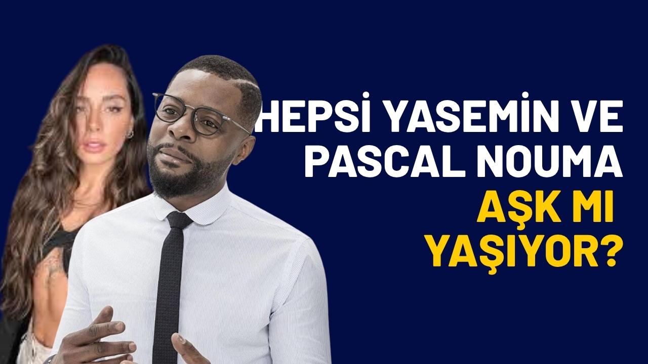 Yasemin Yürük ile Pascal Nouma aşk mı yaşıyor?