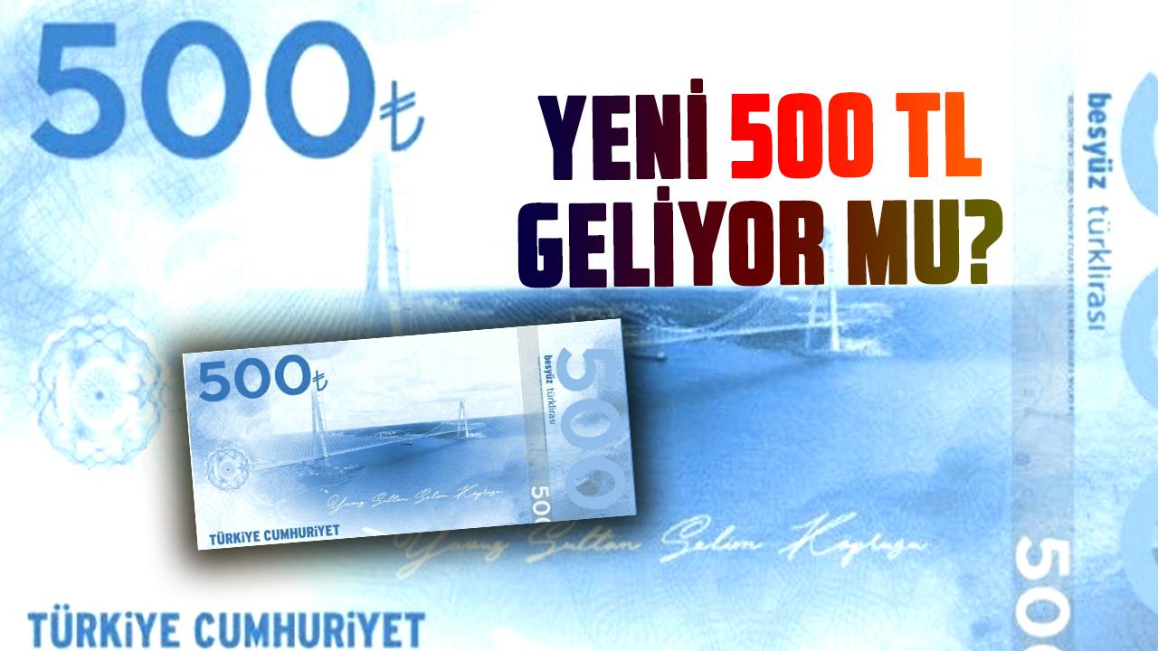 Yeni 500 TL geliyor mu? Merkez'den gizli hazırlık!