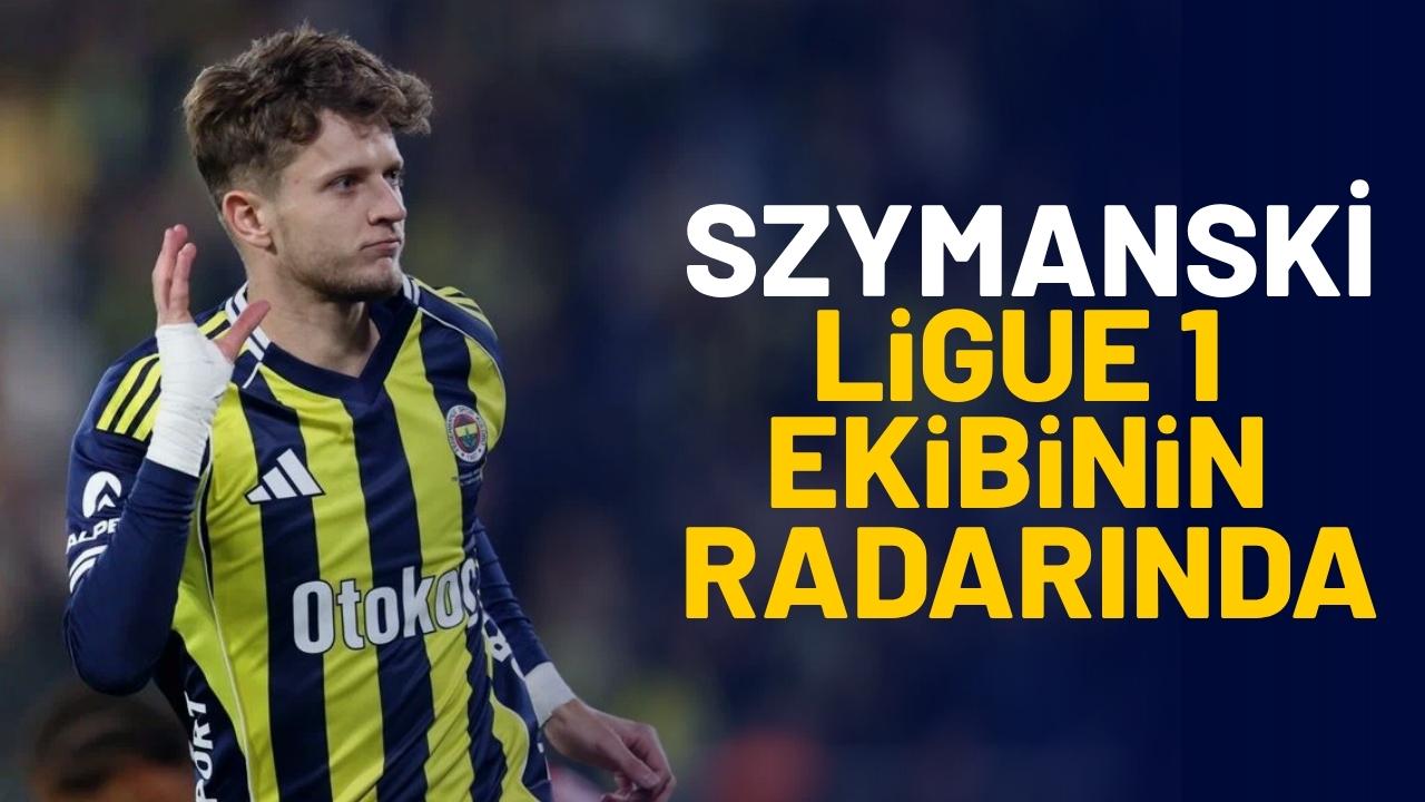 Yuvadan uçuyor! Szymanski'yi radara aldılar