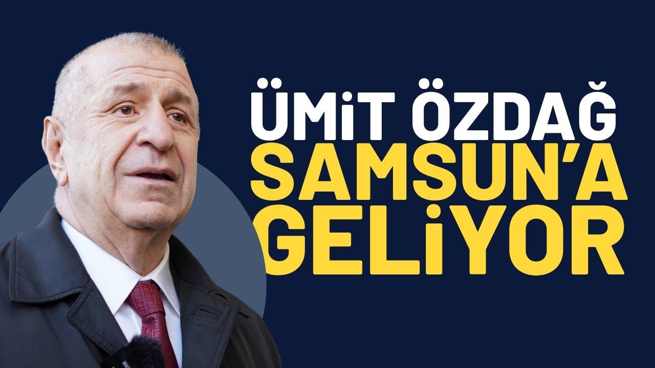 Zafer Partisi Genel Başkanı Ümit Özdağ Samsun'a geliyor