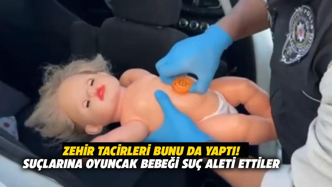 Zehir tacirleri suçlarına oyuncak bebeği alet etti