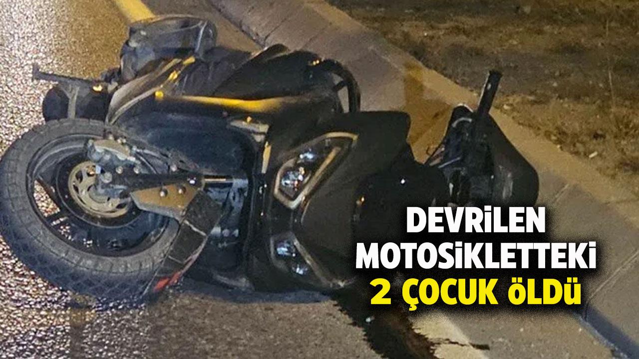 15 ve 16 yaşındaki 2 çocuk motosiklet kazasında öldü