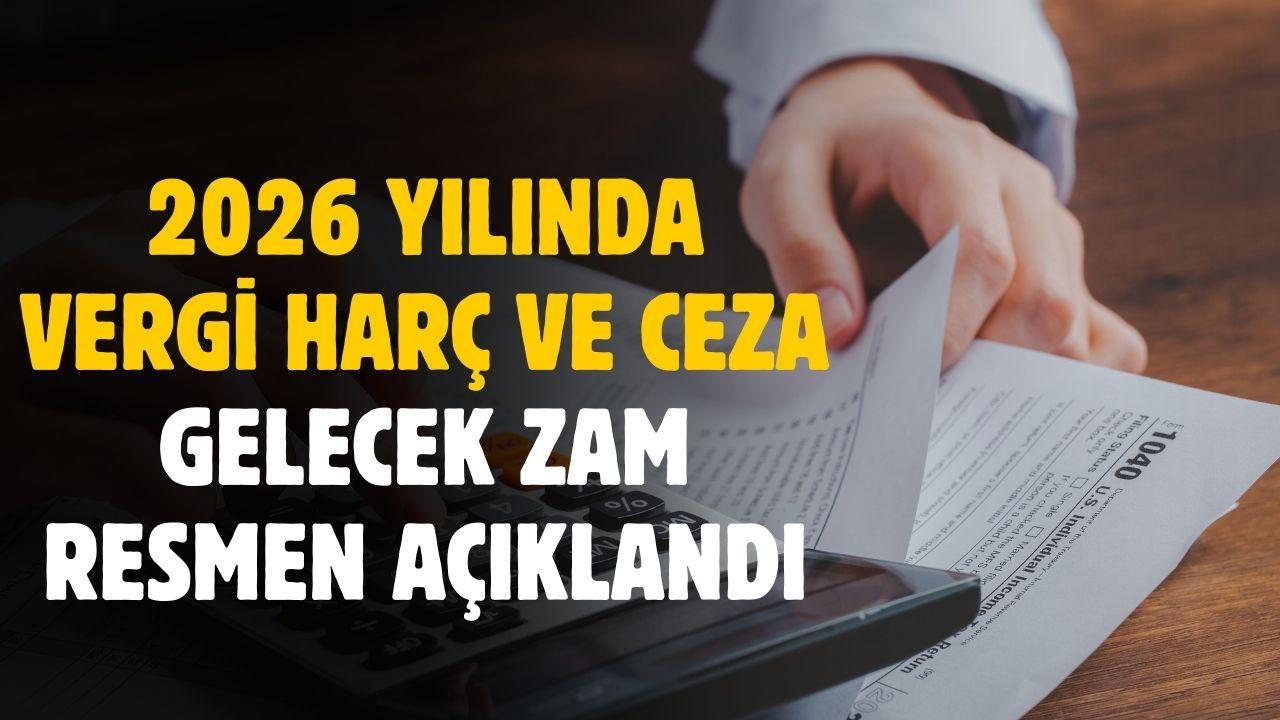 2026 yılında uygulanacak vergi harç ve ceza zammı belli oldu