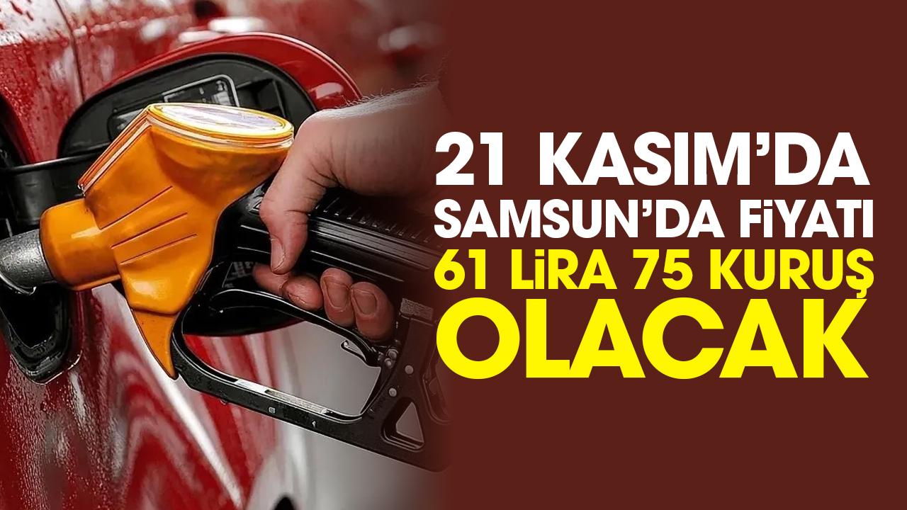 21 Kasım'da Samsun'da fiyatı 61 lira 75 kuruş olacak
