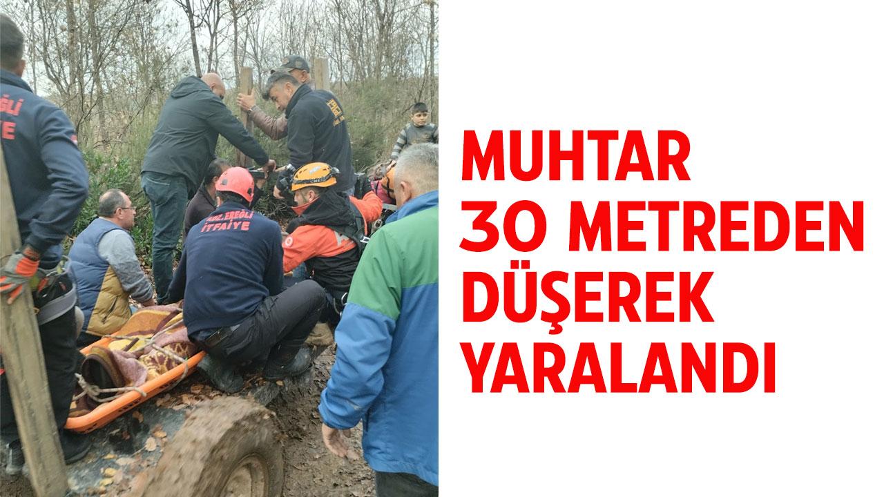 30 metre yükseklikten düşen muhtar yaralandı
