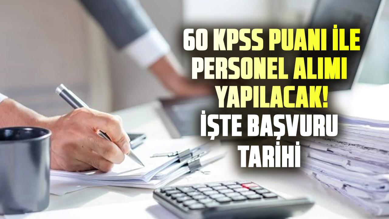 60 KPSS puanı ile personel alımı yapılacak! İşte başvuru tarihi