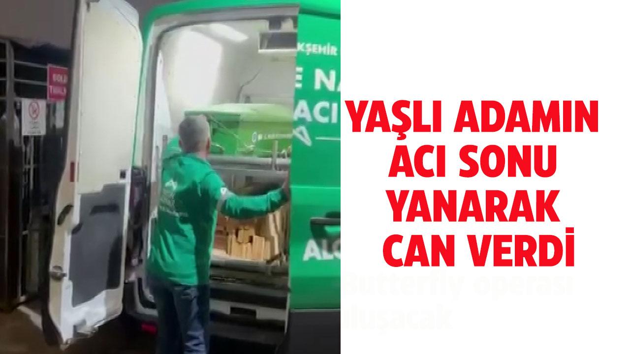 85 yaşındaki Galip Koç, yanarak can verdi