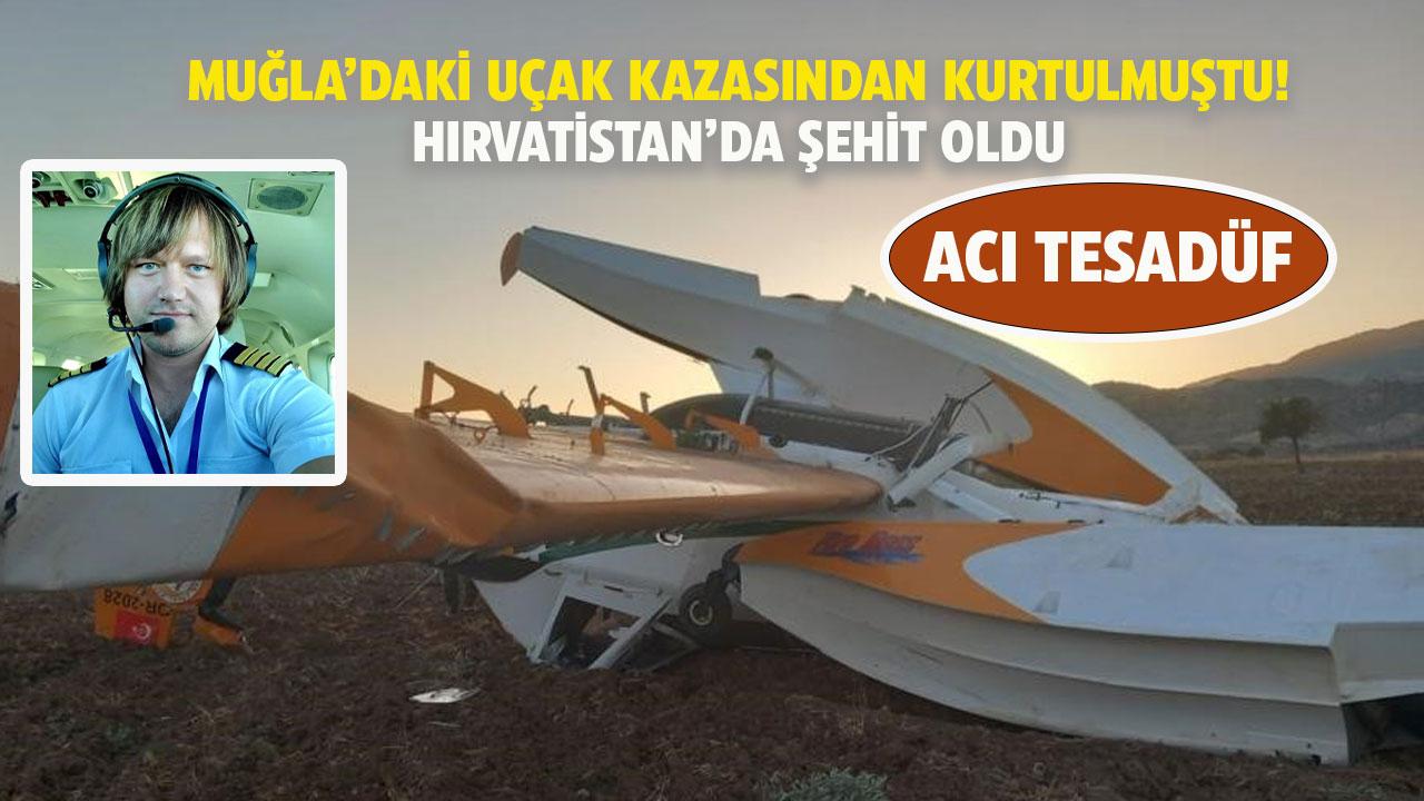Acı tesadüf! Muğla'daki uçak kazasından kurtulmuştu! Pilot Hasan Bahar Hırvatistan'da şehit oldu