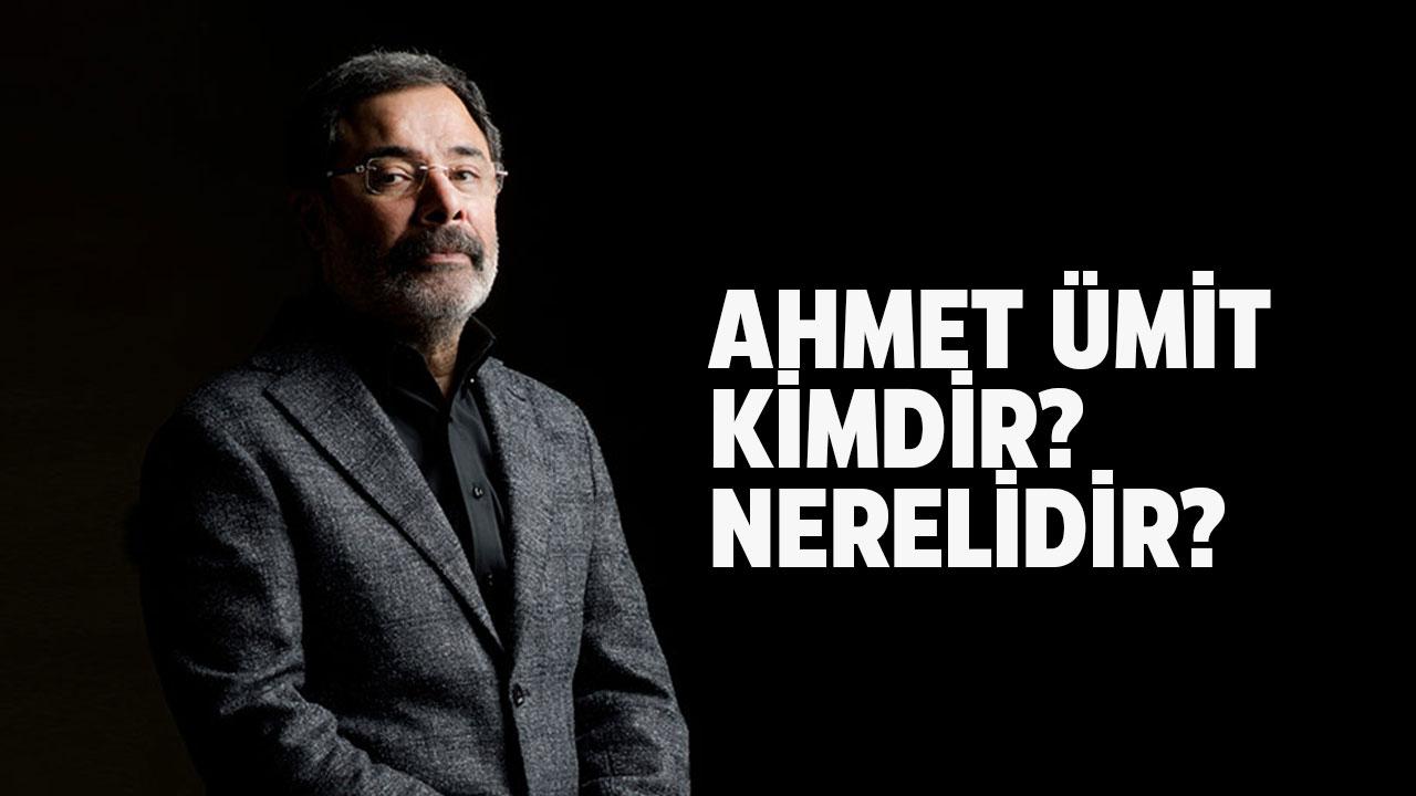 Ahmet Ümit kimdir? Ahmet Ümit nerelidir?