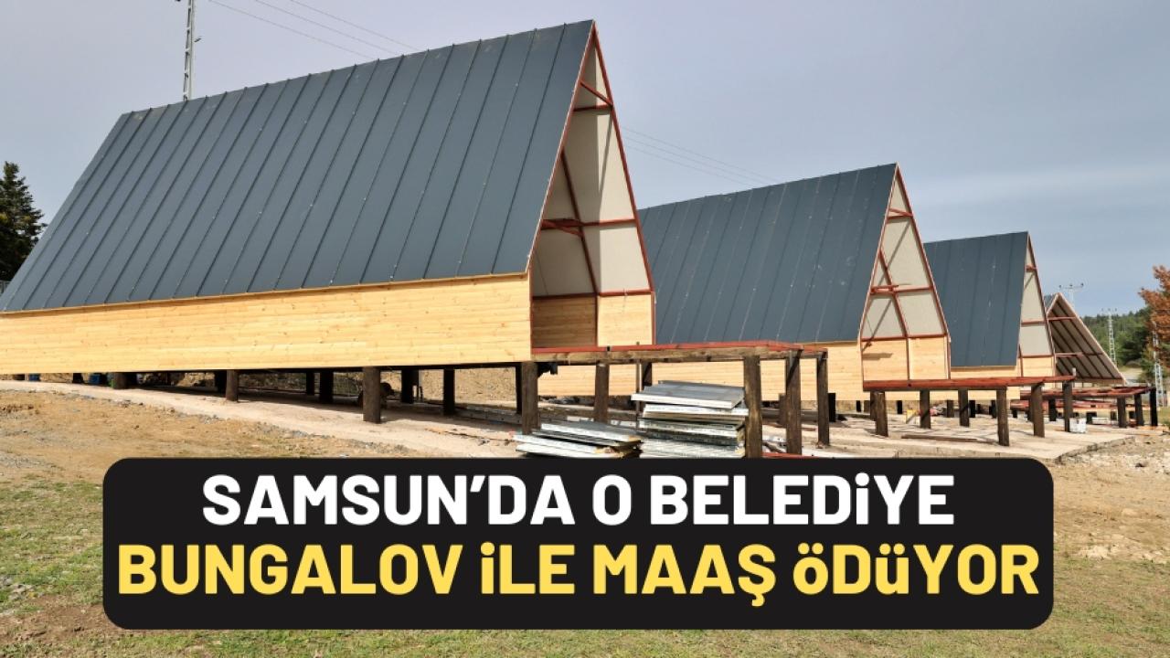 Alaçam Belediyesi personel maaşını bungalovlarla ödüyor