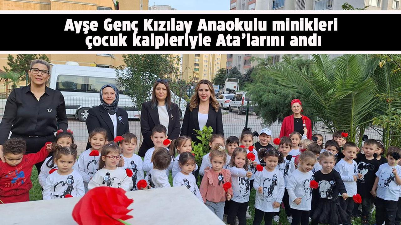 Ayşe Genç Kızılay Anaokulu minikleri Ata'larını andı