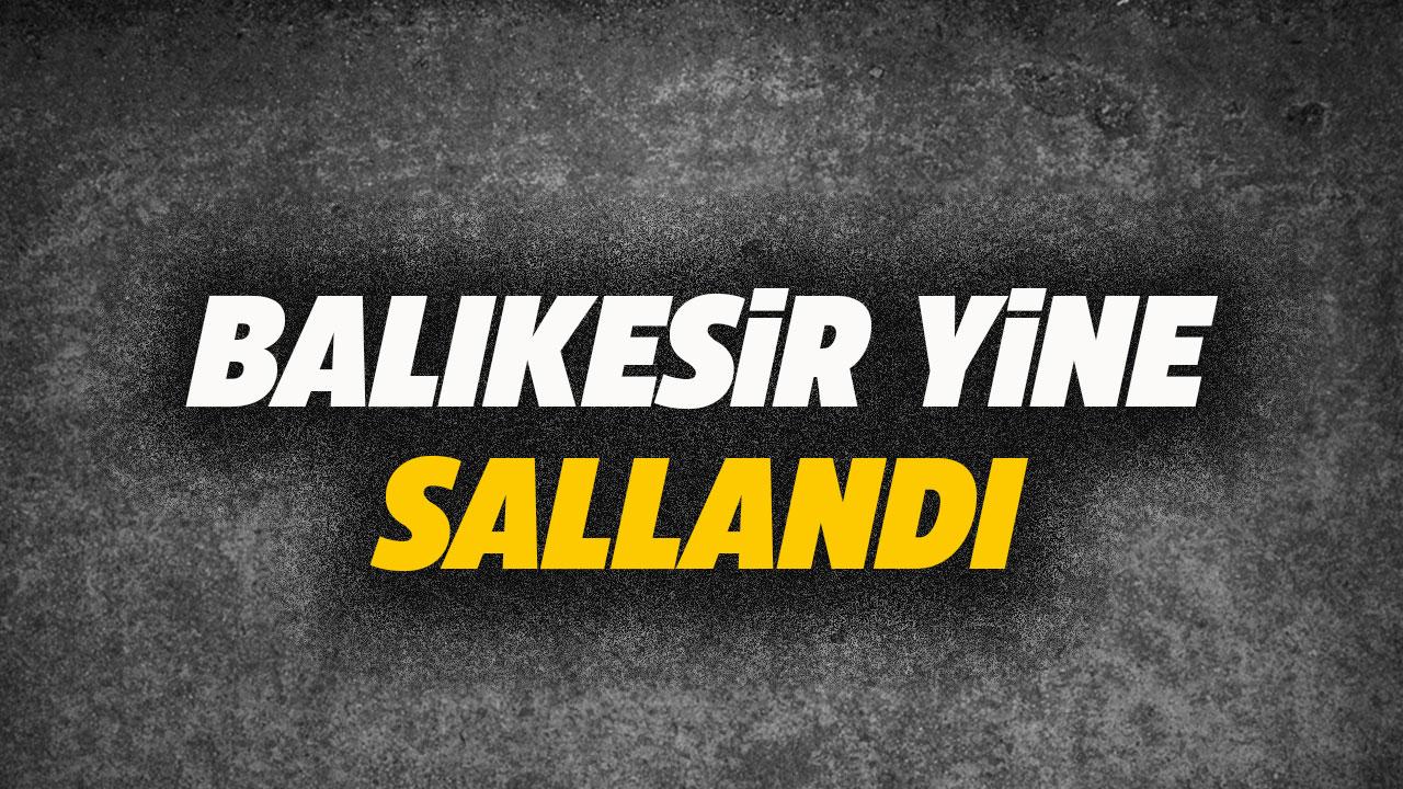 Balıkesir'de deprem mi oldu?