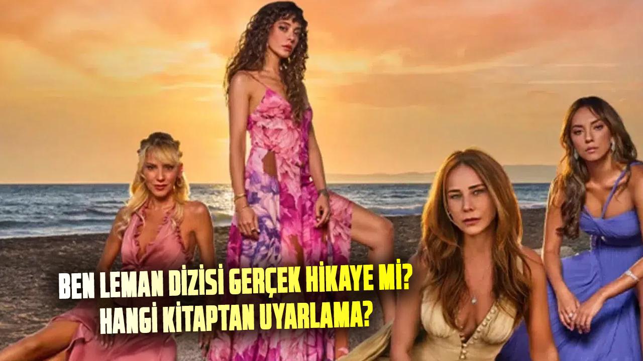 Ben Leman dizisi gerçek hikaye mi? Ben Leman hangi kitaptan uyarlama?