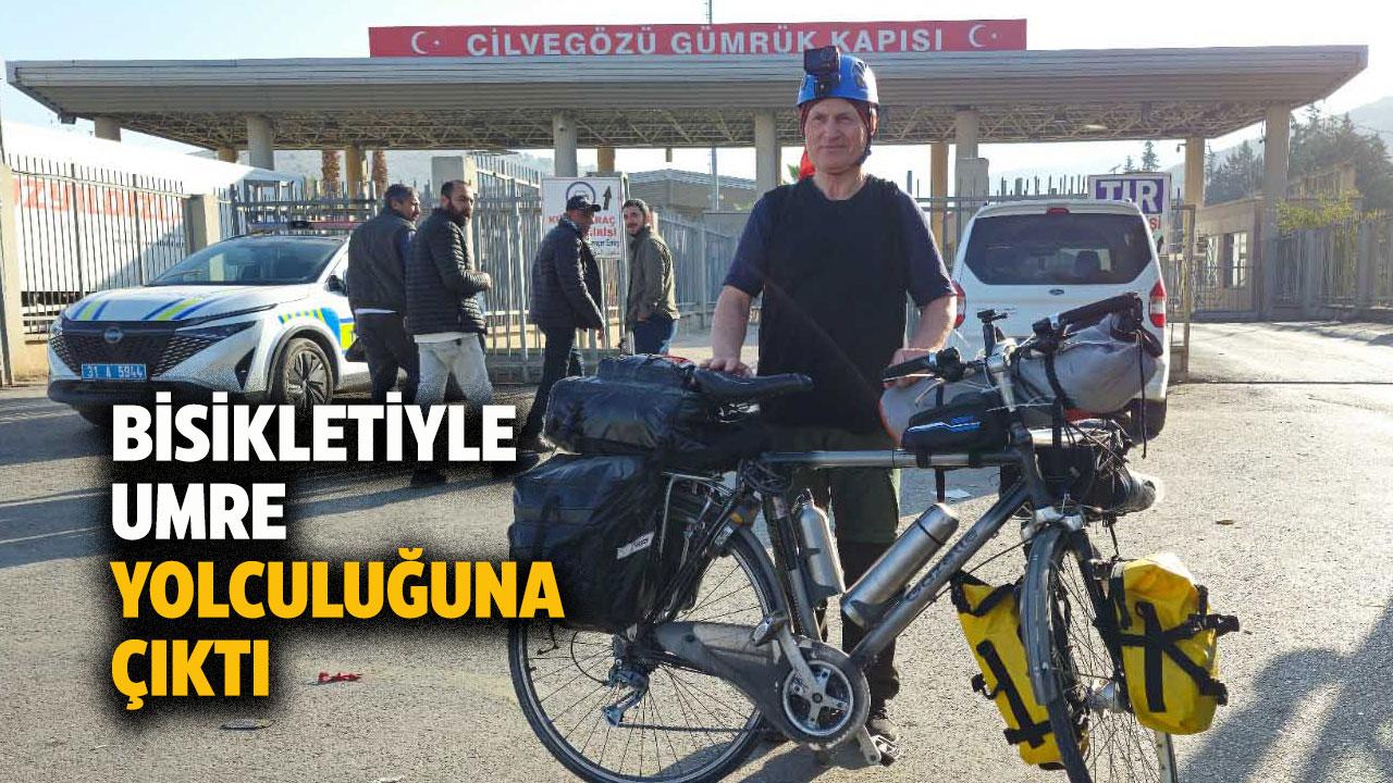 Bisikleti ile umre yolculuğuna çıktı!