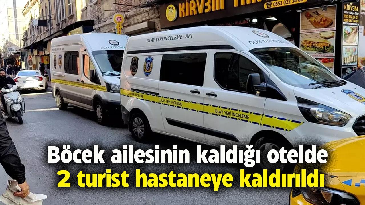 Böcek ailesinin kaldığı otelde 2 turist hastaneye kaldırıldı