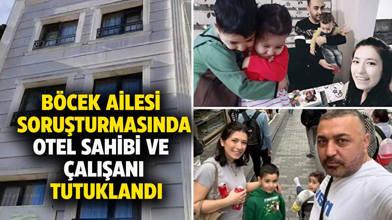 Böcek ailesinin ölümüyle ilgili otel sahibi ve çalışanı tutuklandı