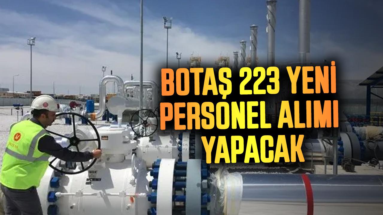 BOTAŞ 223 yeni personel alımı yapacak! Kamuya yeni alım
