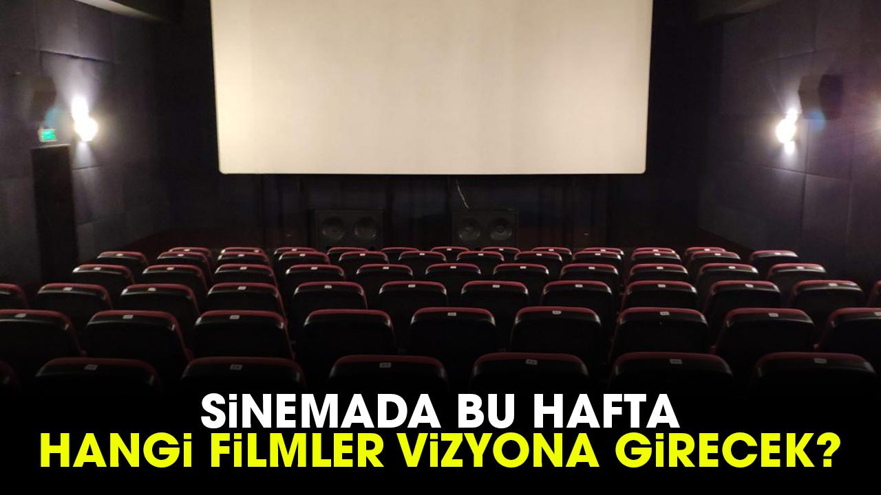 Bu hafta sinemada hangi filmler vizyona girecek?